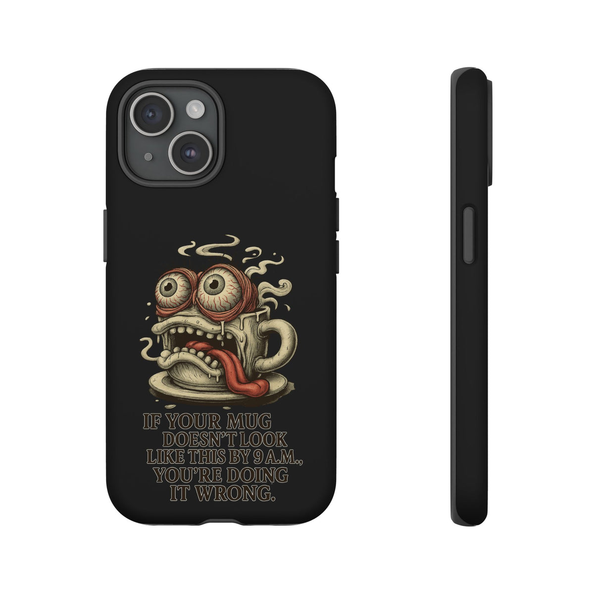 Tough Cases: Retro Hot Coffee Monster Phone Case — Funny 'If Your Mug...' Quote