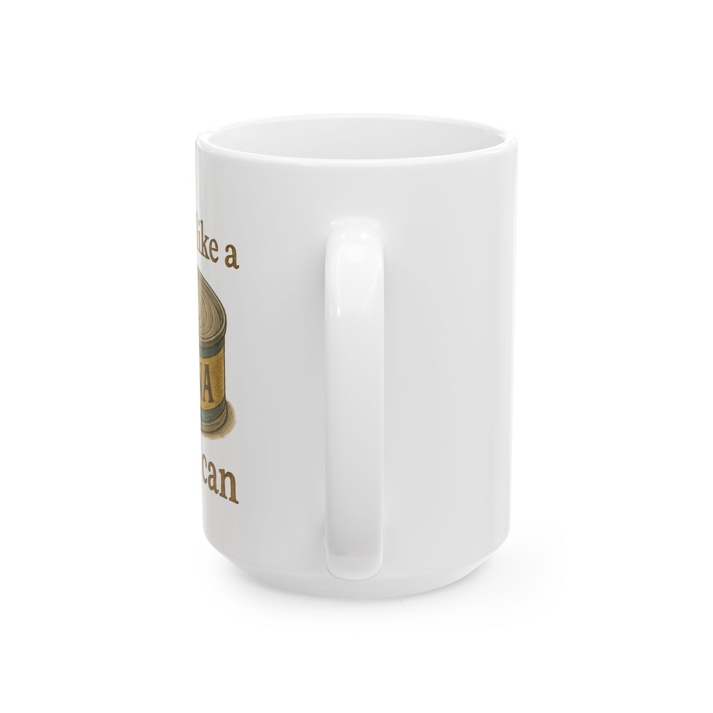 Novelty Coffee Mug - "Built Like A Tuna Can" Vintage Can Art (11oz, 15oz)