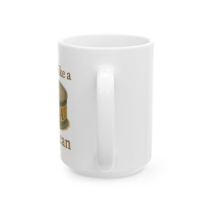 Novelty Coffee Mug - "Built Like A Tuna Can" Vintage Can Art (11oz, 15oz)