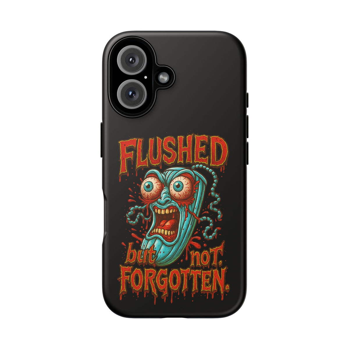 Phone Case — "Flushed But Not Forgotten" Horror Graphic iPhone Cover