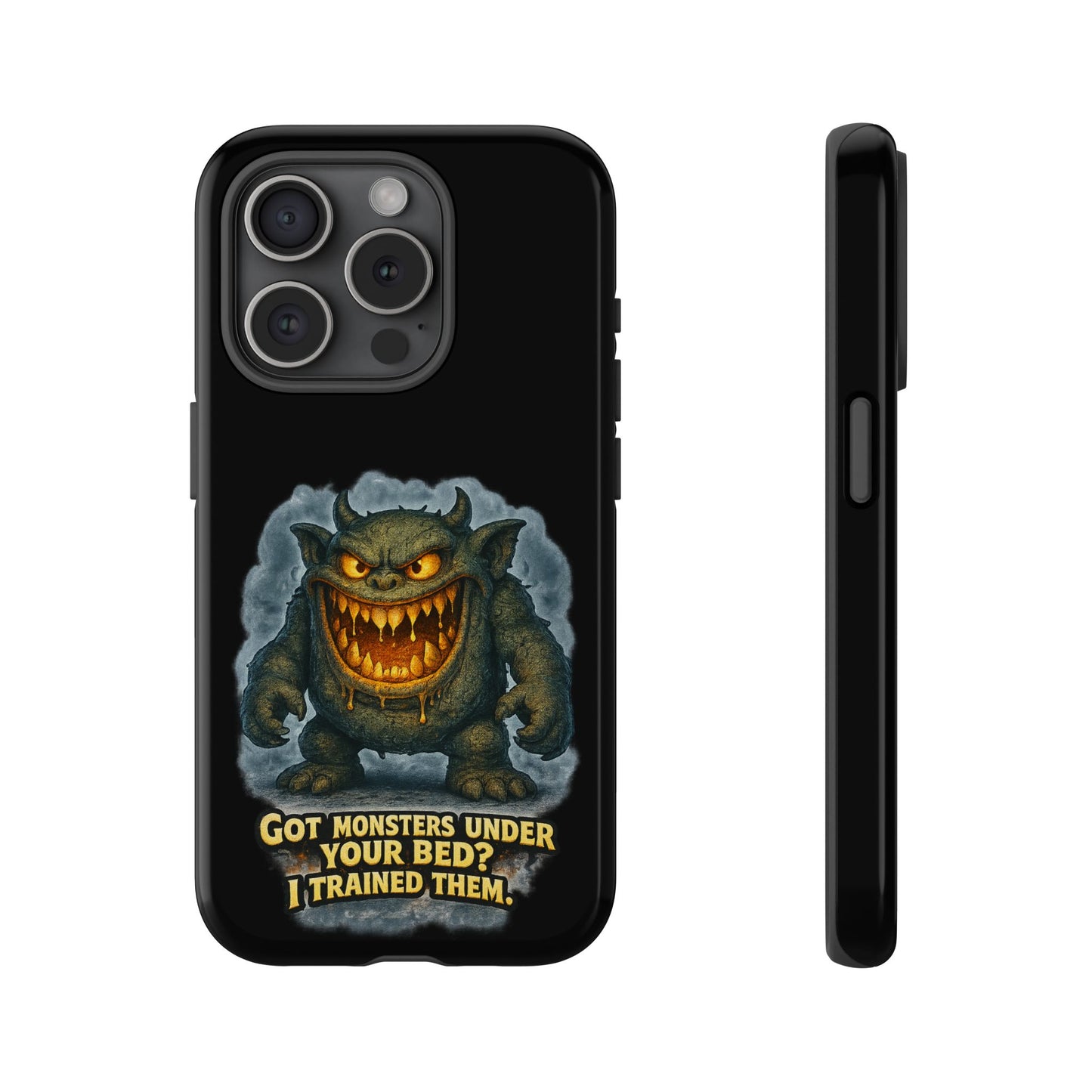 Phone Case — "Got Monsters Under Your Bed? I Trained Them" Funny Monster Design