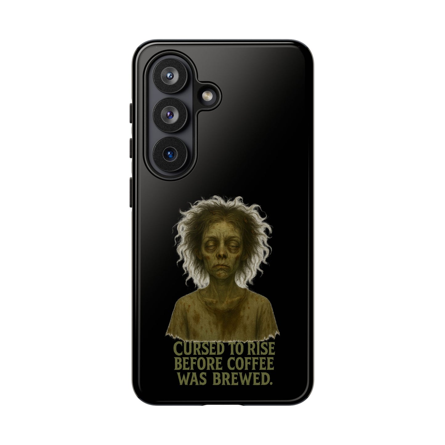 Phone Case — “Cursed to Rise Before Coffee Was Brewed” Goth Horror Design