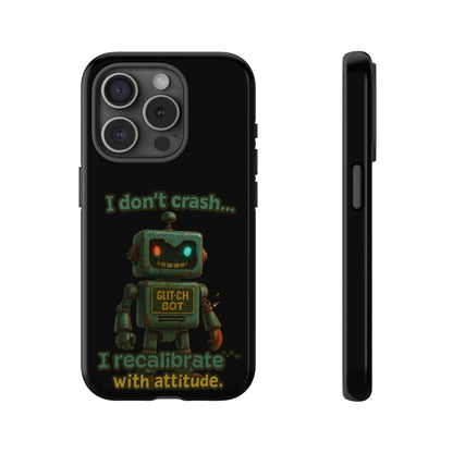 Phone Case — "I Don't Crash... I Recalibrate" Retro Robot Protective Cover
