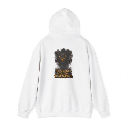 Halloween Hoodie — “If You Smell Trouble, That Was Me.”