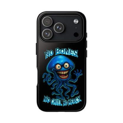 Phone Case — 'No Bones, No Chill, No Mercy' Blue Jellyfish Horror Design