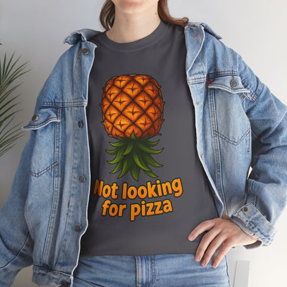 Pineapple Illustration Not Looking for Pizza T-Shirt | Funny Fruit Tee