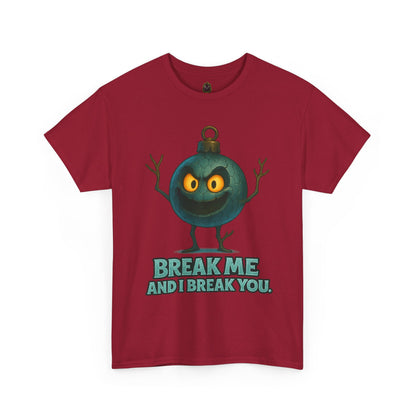 Angry Ornament Character T-Shirt | Break Me And I Break You