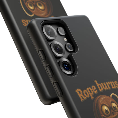 Phone Case — "Rope Burns Build Character" Grinning Cartoon Design