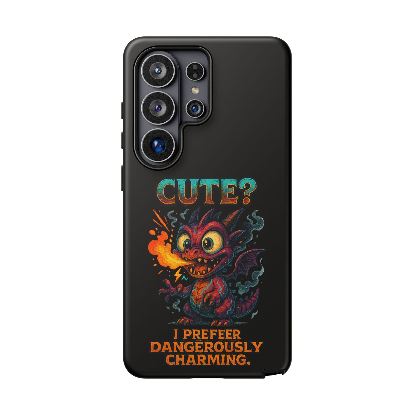 Phone Case — "Cute? I Prefer Dangerously Charming" Dragon Monster Protective Cover