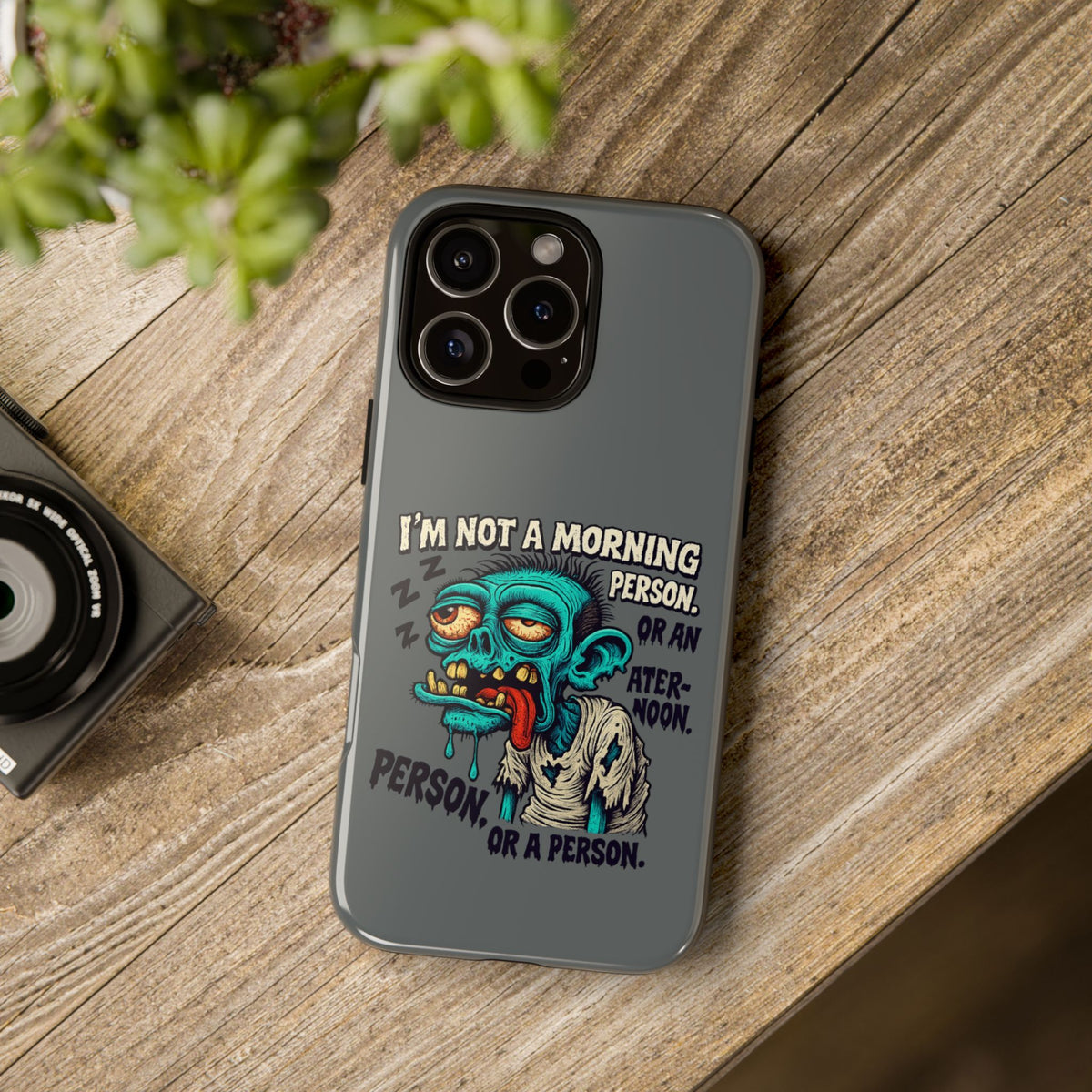 Funny Zombie Phone Case — "I'm Not a Morning Person" Graphic Tough Case
