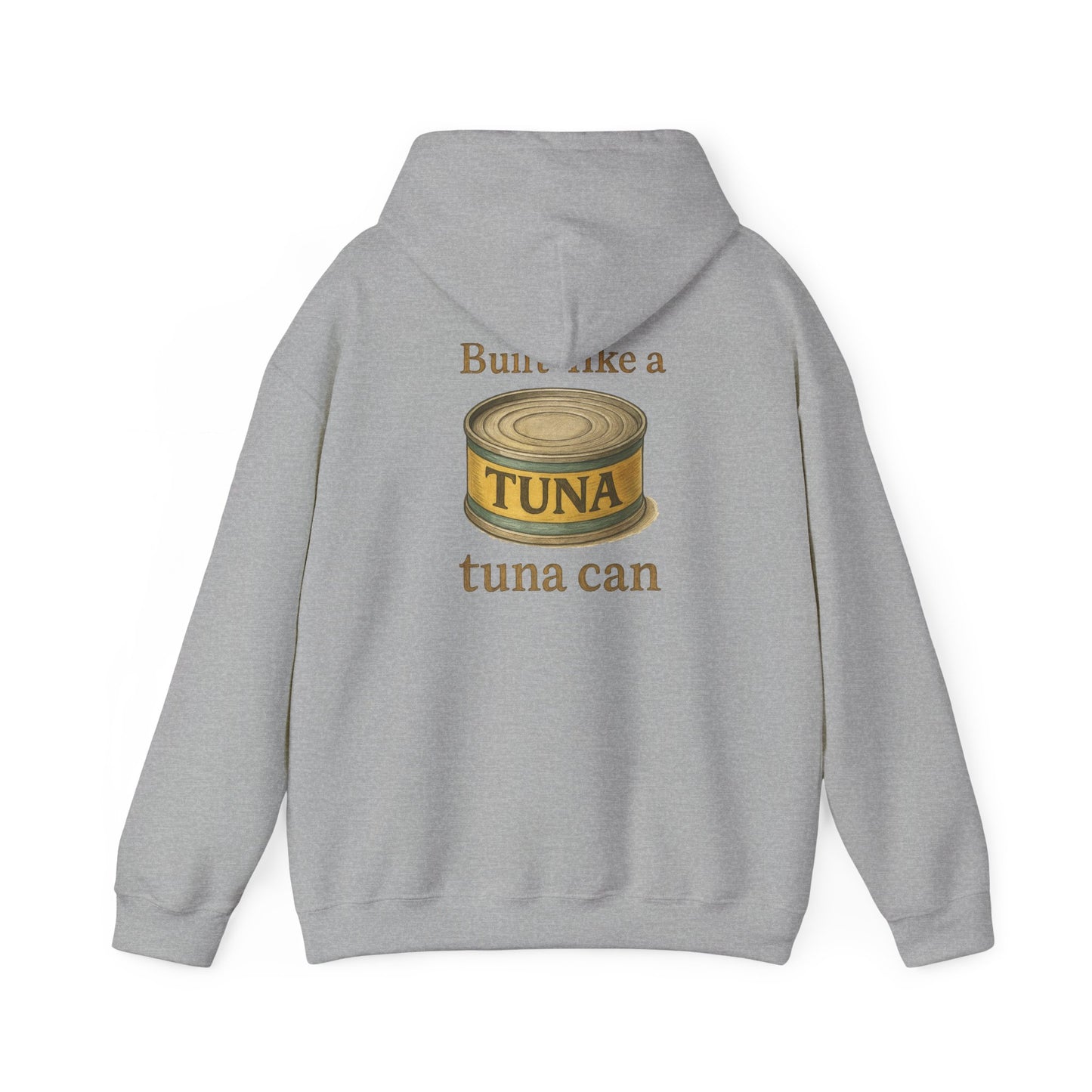Tuna Can Hoodie — "Built Like a Tuna Can" Vintage Graphic Sweatshirt