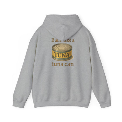 Tuna Can Hoodie — "Built Like a Tuna Can" Vintage Graphic Sweatshirt