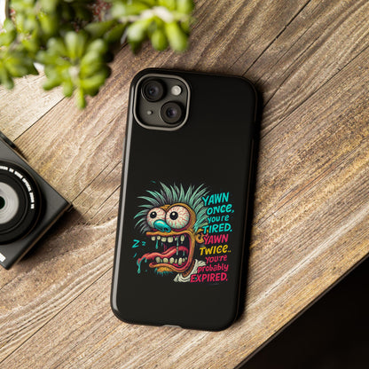Phone Case — 'Yawn Once You're Tired, Yawn Twice You're Probably Expired' Retro Monster Graphic