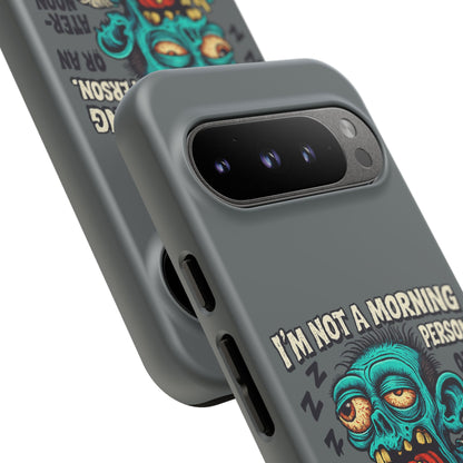 Funny Zombie Phone Case — "I'm Not a Morning Person" Graphic Tough Case