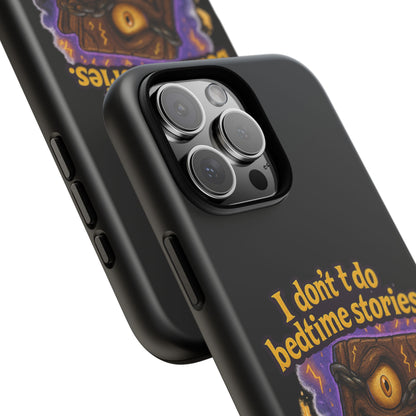 Phone Case — "I Don't Do Bedtime Stories, I Do Nightmares" Horror Book Design