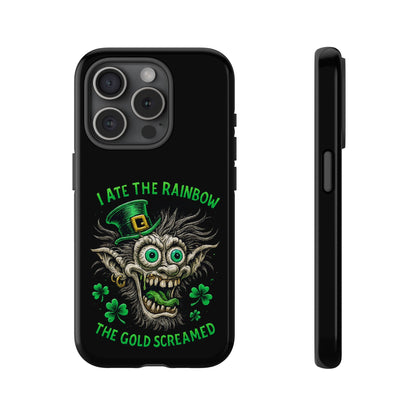 St. Patrick's Horror Phone Case — "I Ate the Rainbow, The Gold Screamed" Lucky Goblin Design