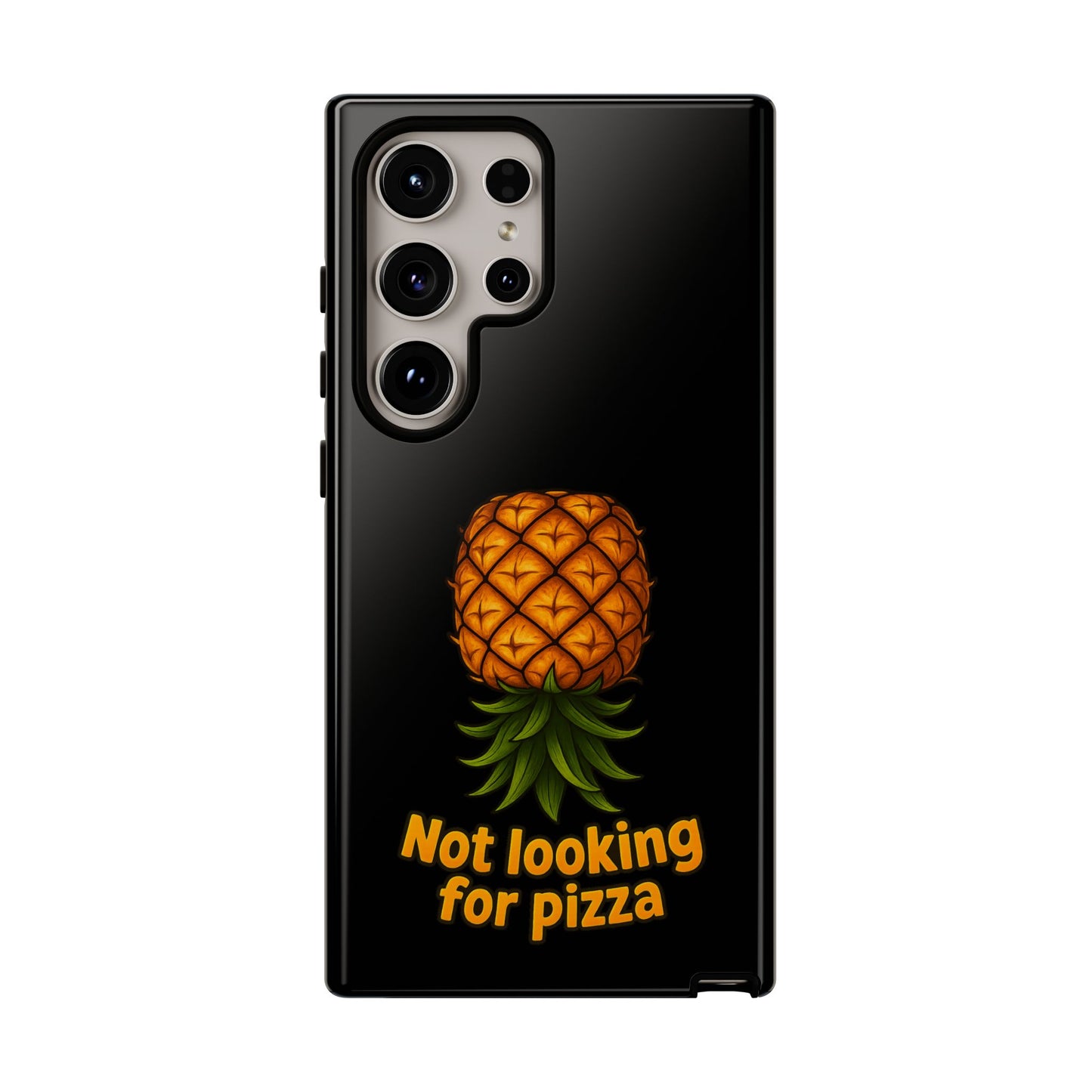 Phone Case — Tropical Pineapple "Not looking for pizza" Protective Cover