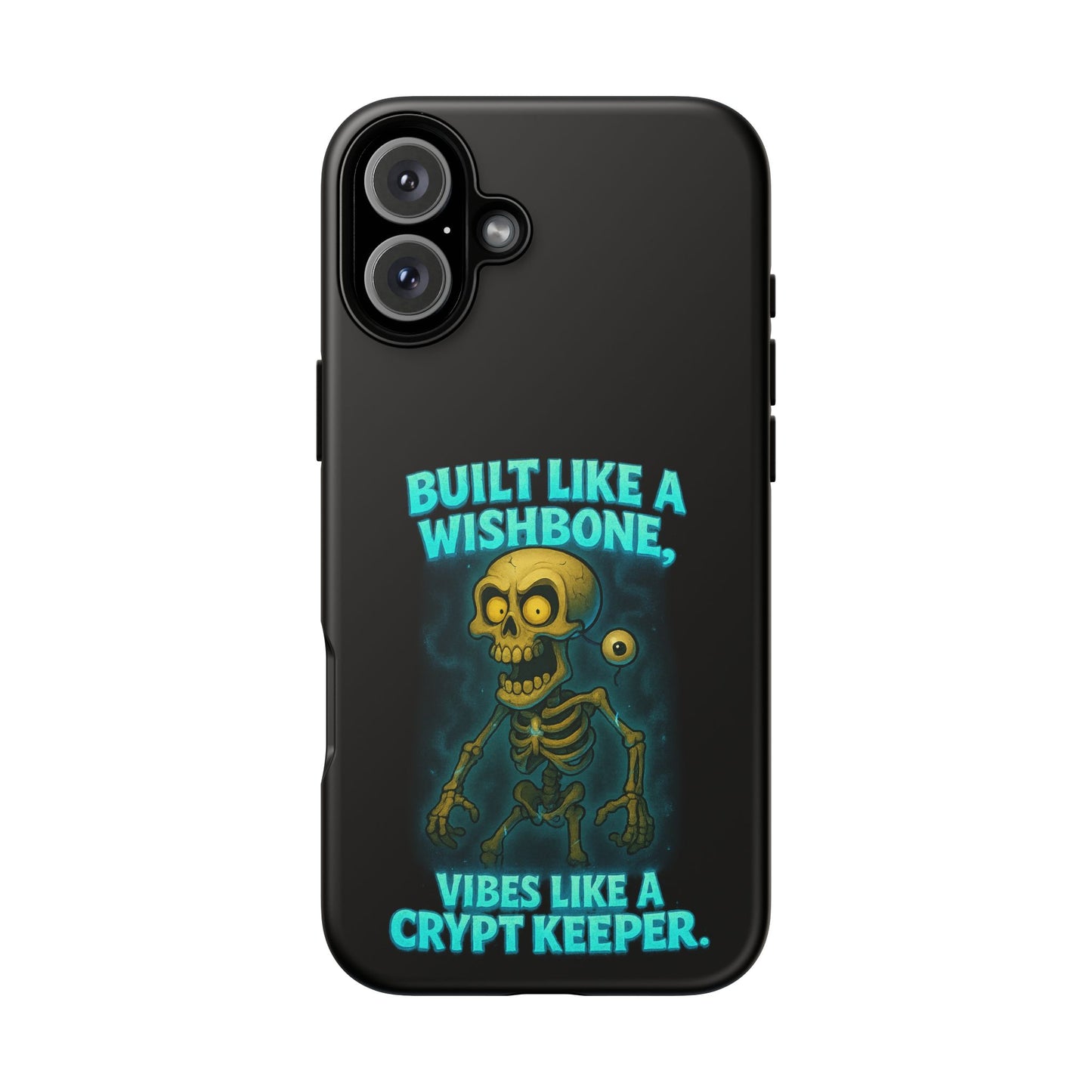 Phone Case — "Built Like a Wishbone, Vibes Like a Crypt Keeper" Skeleton Tough Case