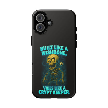 Phone Case — "Built Like a Wishbone, Vibes Like a Crypt Keeper" Skeleton Tough Case