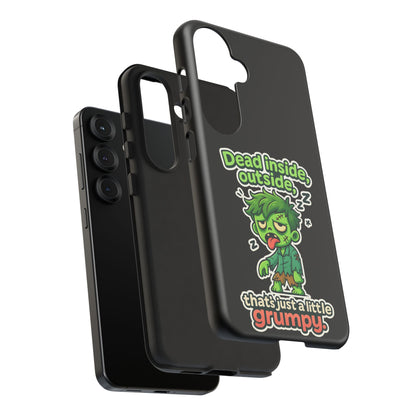 Phone Case — "Dead Inside, Outside, That's Just a Little Grumpy" Cute Zombie Design