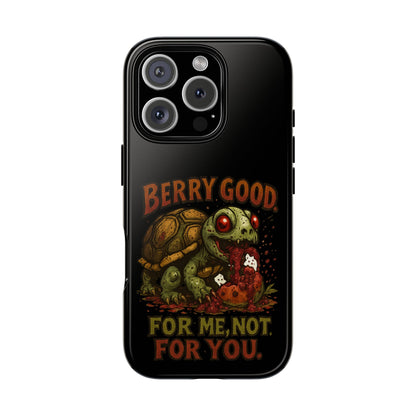 Phone Case — "Berry Good" Turtle Design (For Me, Not For You)