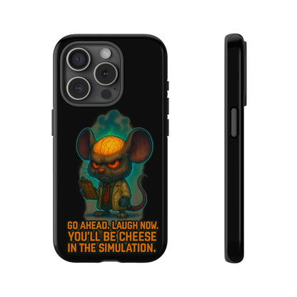 Phone Case — 'You'll Be Cheese in the Simulation' Angry Detective Mouse Graphic
