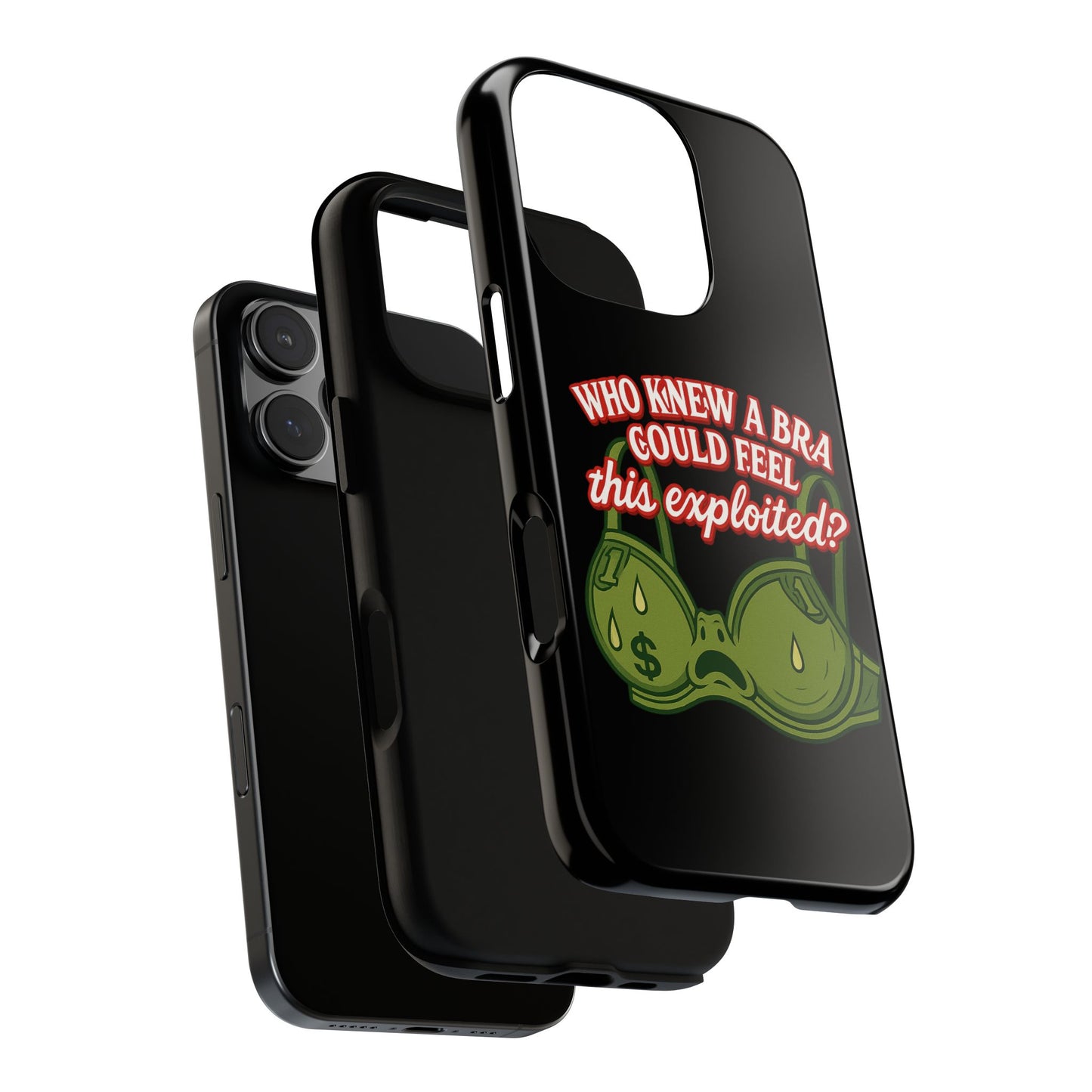 Phone Case — “Who Knew a Bra Could Feel This Exploited?” Graphic Protective Case