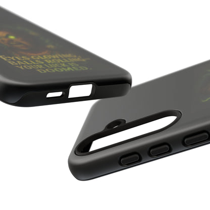 Horror Phone Case — "Eyes Glowing, Balls Rolling — Your Luck Is Doomed"
