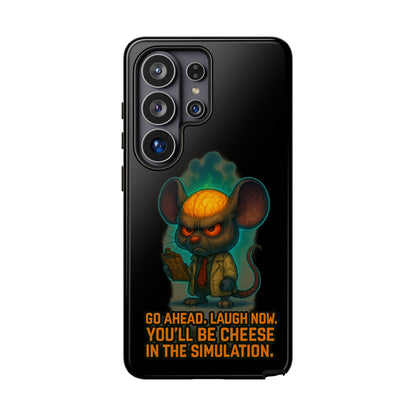 Phone Case — 'You'll Be Cheese in the Simulation' Angry Detective Mouse Graphic
