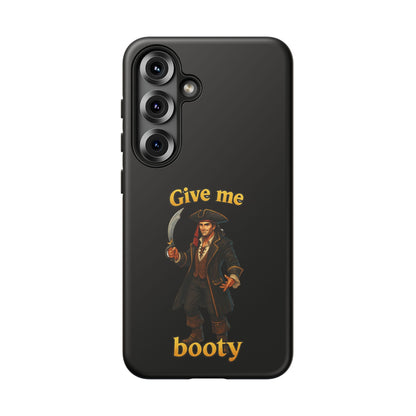 Phone Case — 'Give Me Booty' Pirate Graphic Protective Case