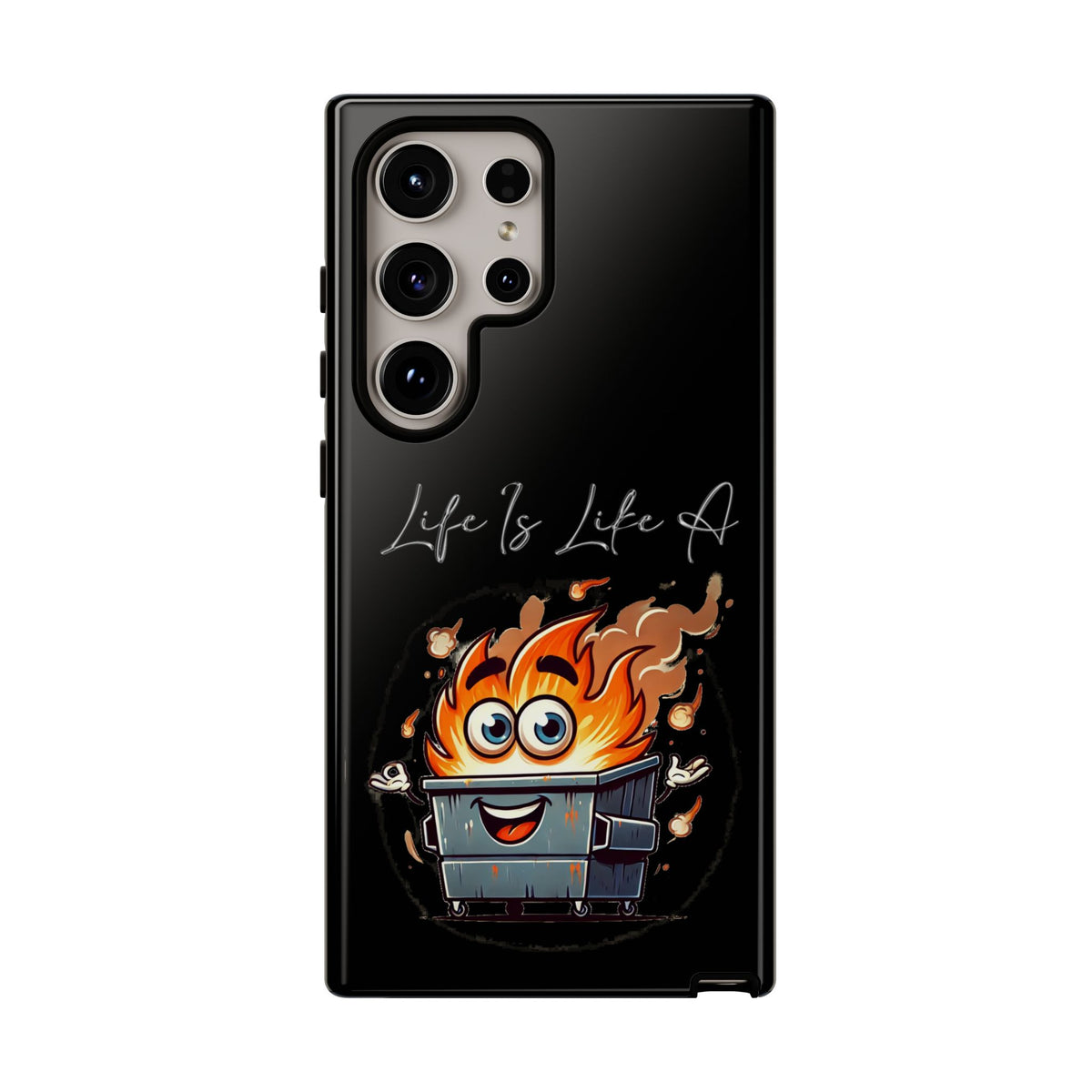 Cute Flaming Dumpster Phone Case — "Life Is Lit" Funny Burnout Phone Cover