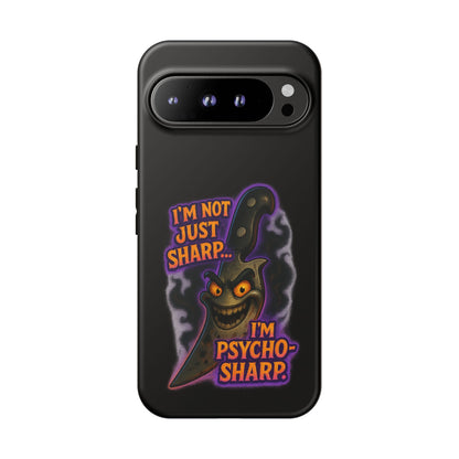 Knife Graphic Phone Case — "I'm Not Just Sharp... I'm Psycho-Sharp" Horror Phone Cover