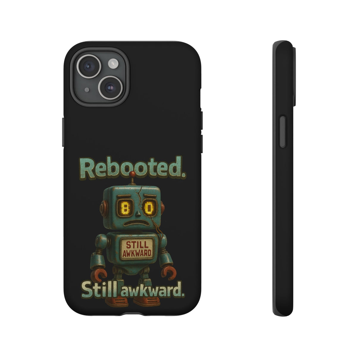 Phone Case — 'Rebooted. Still Awkward.' Retro Robot Protective Cover