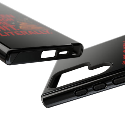 Phone Case — "I've Been Through Some Shit. Literally." Humorous Resilient Tough Case