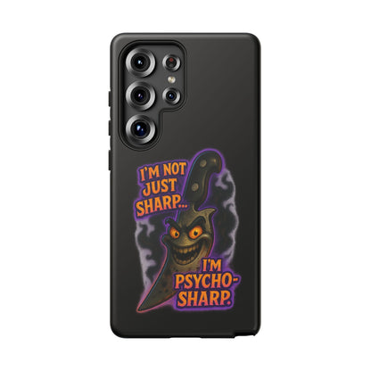Knife Graphic Phone Case — "I'm Not Just Sharp... I'm Psycho-Sharp" Horror Phone Cover