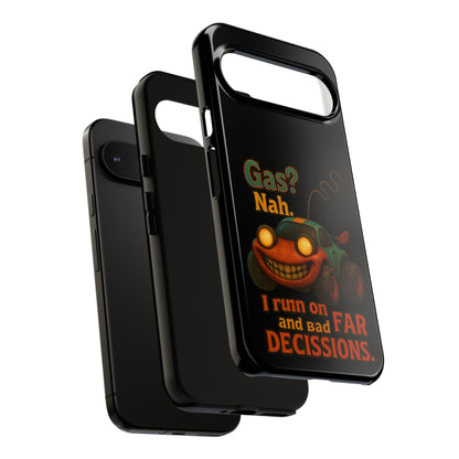 Phone Case — "Gas? Nah. I Run on Bad Far Decisions" Funny Cartoon Car Protective Cover