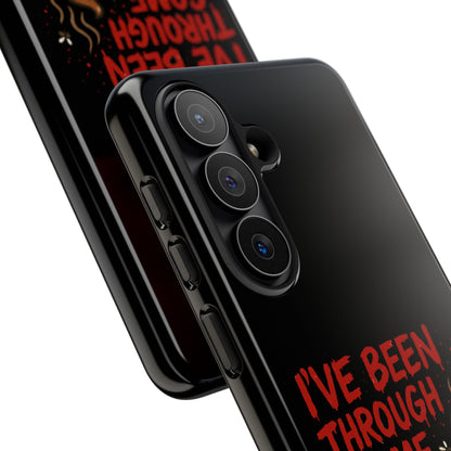 Phone Case — "I've Been Through Some Shit. Literally." Humorous Resilient Tough Case