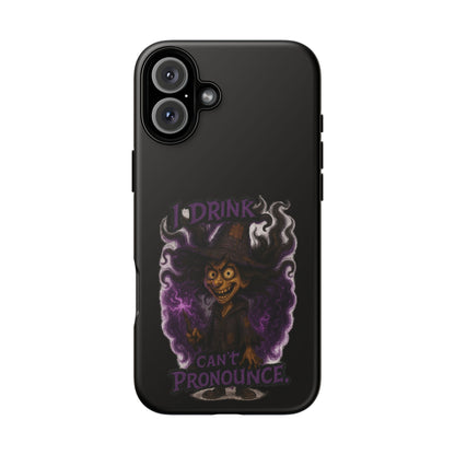 Phone Case — Witch Illustration "I Drink, Can't Pronounce" Protective Cover