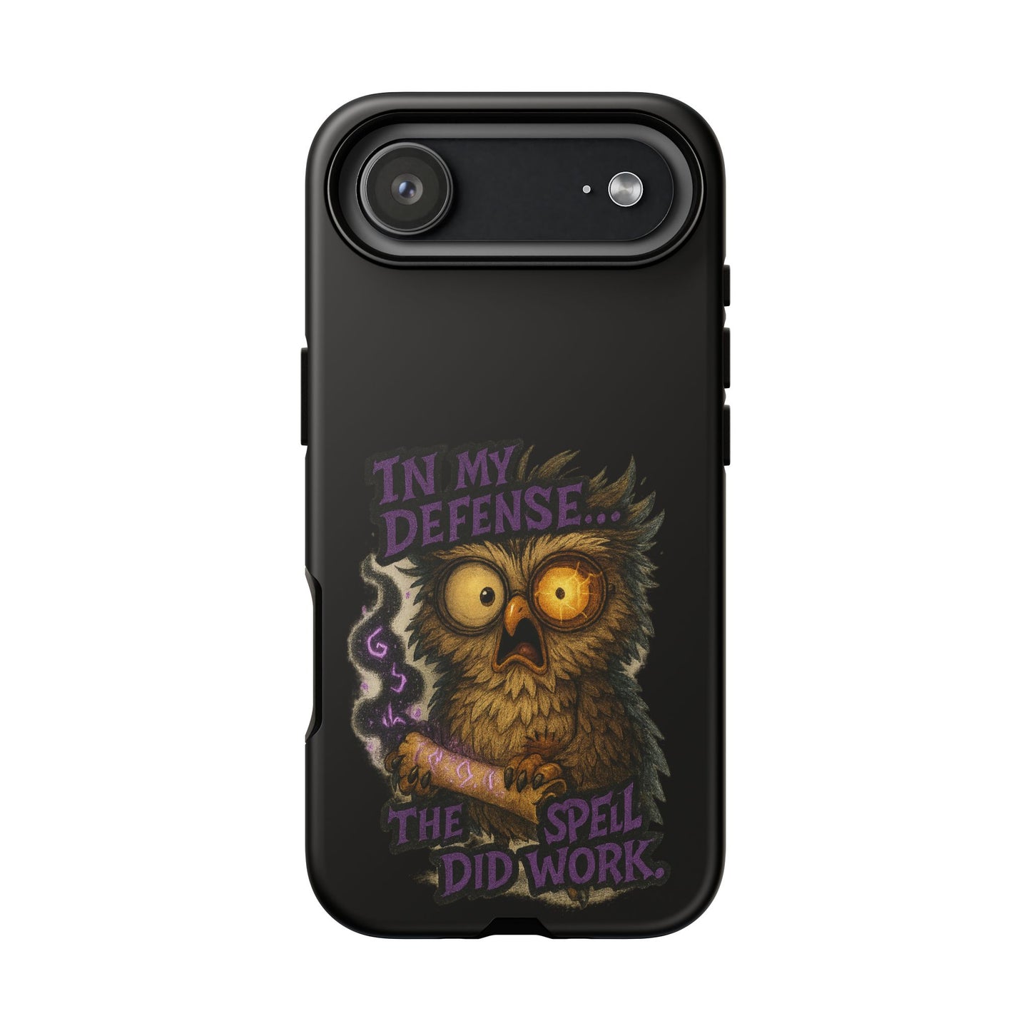 Phone Case — 'In My Defense… The Spell Did Work' Owl Witchy Protective Case