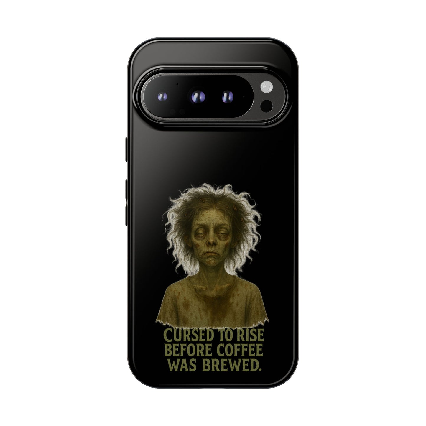 Phone Case — “Cursed to Rise Before Coffee Was Brewed” Goth Horror Design