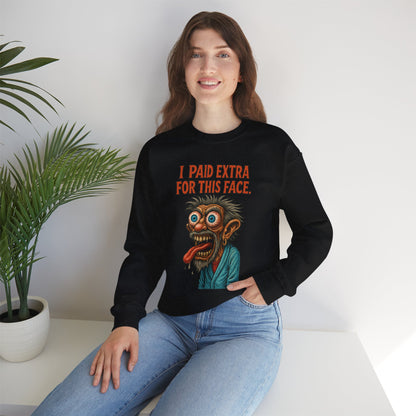 I Paid Extra for This Face Sweatshirt