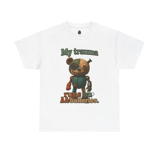 Graphic Tee — "My Trauma Runs on AA Batteries" Distressed Teddy Bear T-Shirt