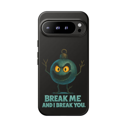 Phone Case — 'Break Me and I Break You' Mischievous Ornament Protective Cover