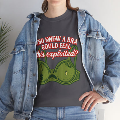 Who Knew a Bra Could Feel This Exploited? – Funny Money Bra Sweat T-Shirt