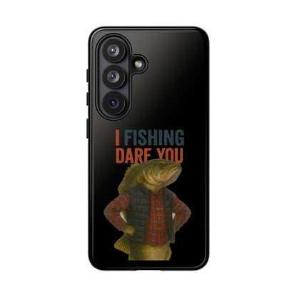 Fishing Dare You Phone Case — Funny Bass Angler Protective Cover