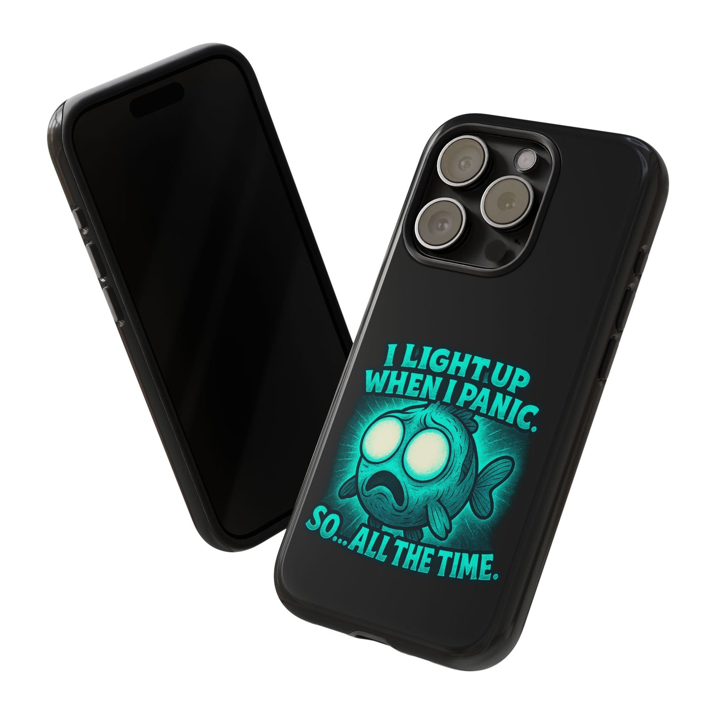 Phone Case — "I Light Up When I Panic" Glow Fish Anxiety Phone Case
