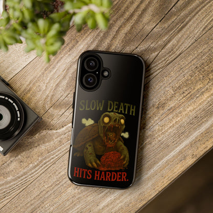 Tough Cases – "Slow Death Hits Harder" Horror Phone Case