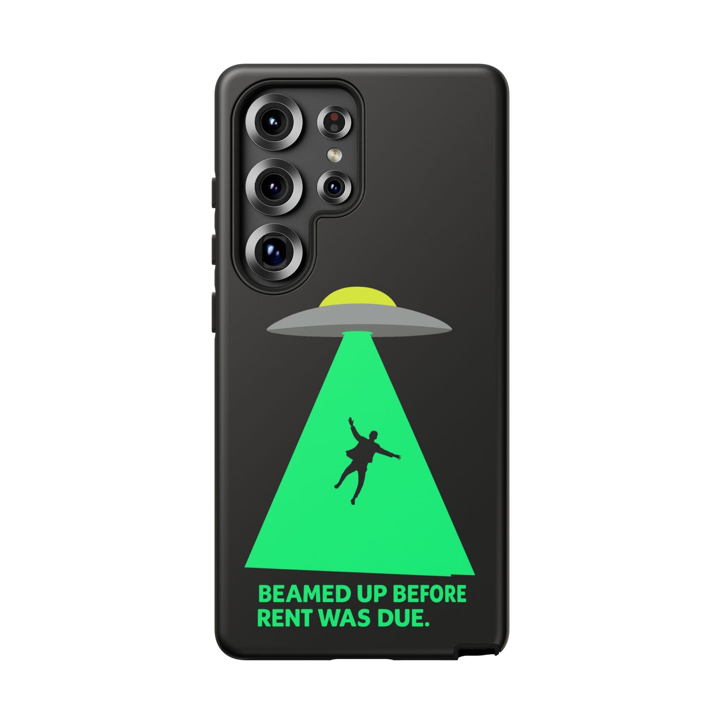 Phone Case — 'Beamed Up Before Rent Was Due' Alien Abduction Design