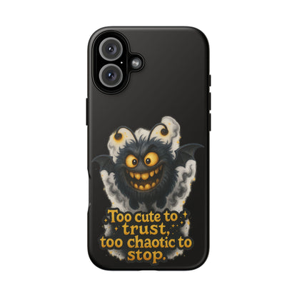 Phone Case — 'Too Cute to Trust, Too Chaotic to Stop' Mischievous Monster Protective Cover