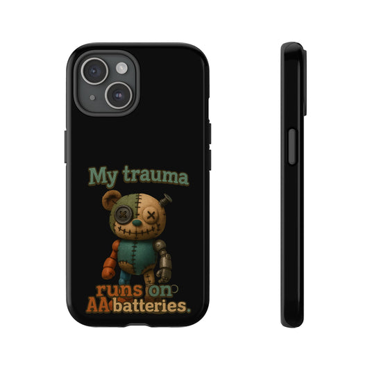 Phone Case — 'My Trauma Runs on AA Batteries' Creepy Voodoo Teddy Protective Cover